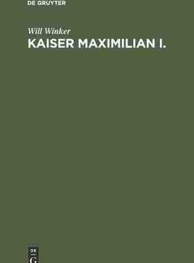 【预订】Kaiser Maximilian I. 9783486777604