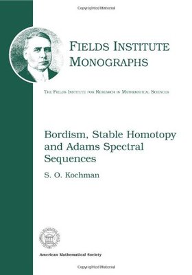 【预售】Bordism, Stable Homotopy and Adams Spectral Sequences