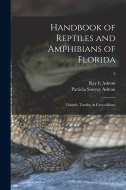 [预订]Handbook of Reptiles and Amphibians of Florida: Lizards, Turtles, & Crocodilians; 2 9781013736490