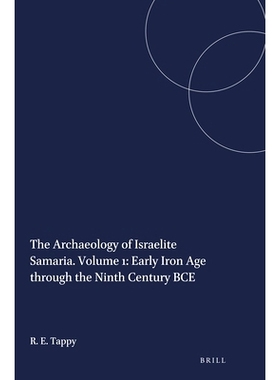 预订 The Archaeology of Israelite Samaria. Volume 1: Early Iron Age through the Ninth Century BCE 以色列人撒玛利亚的考古