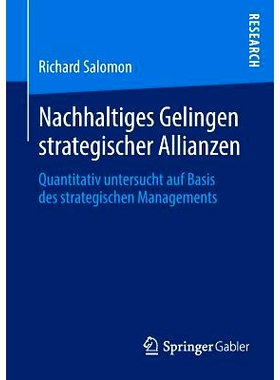 预订 Nachhaltiges Gelingen strategischer Allianzen: Quantitativ untersucht auf Basis des strategischen Managements 成功