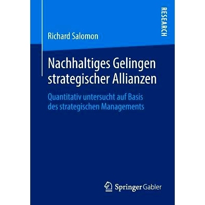 预订 Nachhaltiges Gelingen strategischer Allianzen: Quantitativ untersucht auf Basis des strategischen Managements 成功
