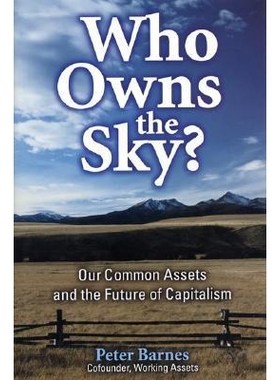预订 Who Owns the Sky?: Our Common Assets and the Future of Capitalism: 9781559638548
