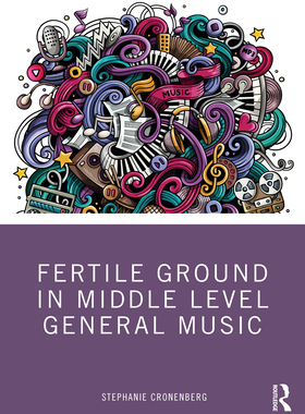 【预订】Fertile Ground in Middle Level General Music 9780367643775