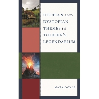 预订 Utopian and Dystopian Themes in Tolkien’s Legendarium 托尔金传奇故事中的乌托邦和反乌托邦主题: 9781498598699