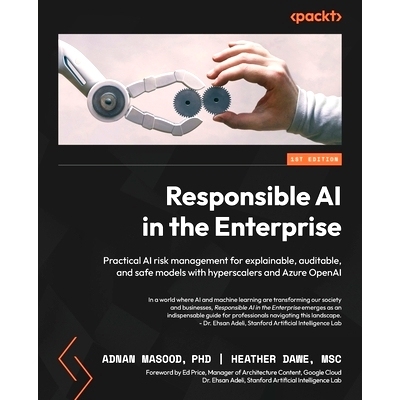 预订 Responsible AI in the Enterprise: Practical AI risk management for explainable, auditable, and safe models with hyp