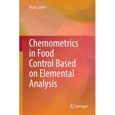 预订 Chemometrics in Food Control Based on Elemental Analysis 基于元素分析的食品控制化学计量学 9783031996863