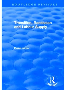预订 Transition, Recession and Labour Supply 转型，经济衰退与劳动力供给: 9781138631014