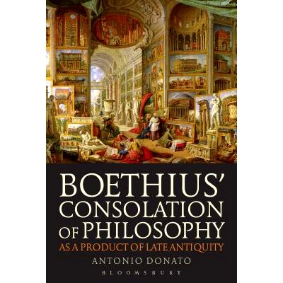 预订 Boethius’ Consolation of Philosophy as a Product of Late Antiquity: 9781474228572
