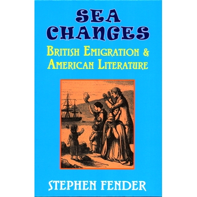 预订 Sea Changes: British Emigration & American Literature: 9781911204886