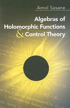 【预订】Algebras of Holomorphic Functions and Control Theory
