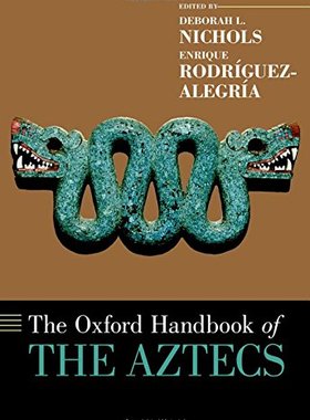 【预订】The Oxford Handbook of the Aztecs