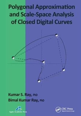 【预订】Polygonal Approximation and Scale-Space Analysis of Closed Digital C 9781774632642