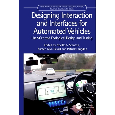 预订 Designing Interaction and Interfaces for Automated Vehicles: User-Centred Ecological Design and Testing