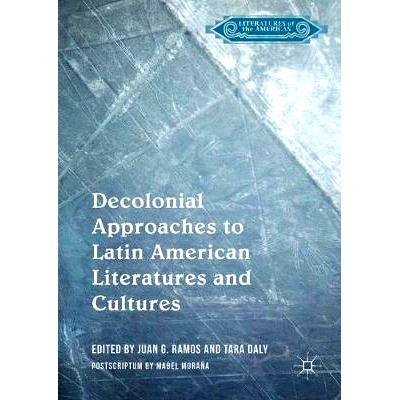 预订 Decolonial Approaches to Latin American Literatures and Cultures: 9781349933600