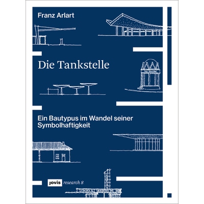 预订 Die Tankstelle: Ein Bautypus im Wandel seiner Symbolhaftigkeit: 9783868597776