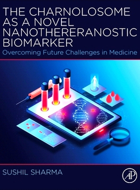 预订 The Charnolosome as a Novel Nanothereranostic Biomarker: Overcoming Future Challenges in Medicine: 9780443217524