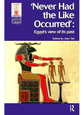 预订 Never Had the Like Occurred: Egypt’s View of its Past 从来没有发生类似事件：埃及对过去的看法: 9781138404892