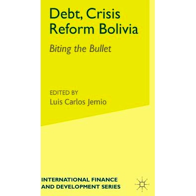 预订 Debt, Crisis Reform Bolivia: Biting the Bullet: 9780333961032