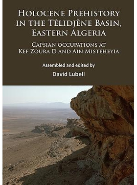 预订 Holocene Prehistory in the Télidjène Basin, Eastern Algeria: Capsian occupations at Kef Zoura D and Aïn Mistehey