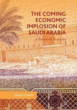 【预订】The Coming Economic Implosion of Saudi Arabia