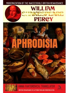 预订 The Aphrodisia: Modernization of the Inaccessible British Renaissance: 9798750073962