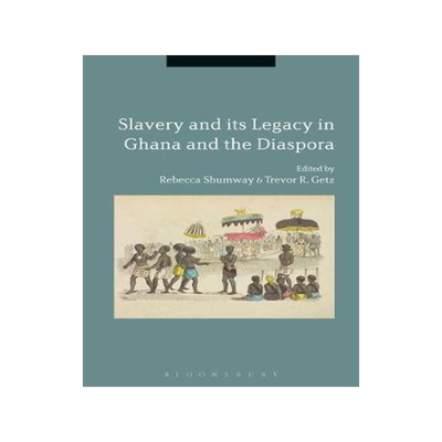 [预订]Slavery and Its Legacy in Ghana and the Diaspora 9781501352171