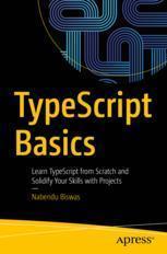 [预订]Typescript Basics: Learn Typescript from Scratch and Solidify Your Skills with Projects 9781484295229