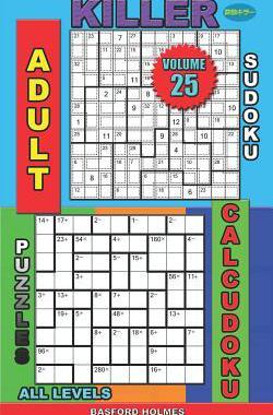 [预订]Adult killer sudoku. Puzzles Calcudoku. All levels.: Easy. Medium. Hard. Extreme levels. 9781081849597