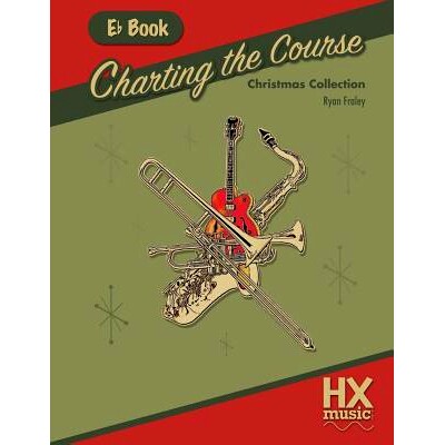 预订 Charting the Course Christmas Collection, E-Flat Book: 9781546947226