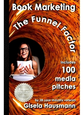 预订 Book Marketing: The Funnel Factor: Including 100 Media Pitches: 9780996897273