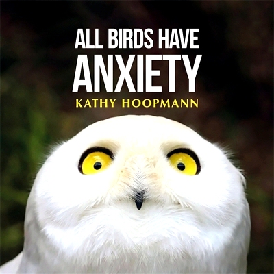 预订 All Birds Have Anxiety: 9781785921827