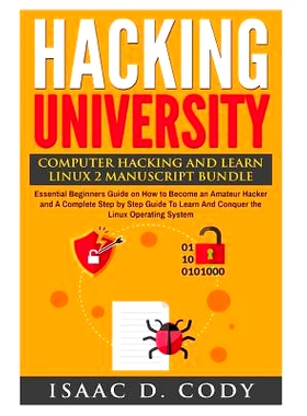 预订 Hacking University: Computer Hacking and Learn Linux 2 Manuscript Bundle: Essential Beginners Guide on How to Becom