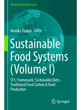 预订 Sustainable Food Systems (Volume I): SFS: Framework, Sustainable Diets, Traditional Food Culture & Food Production
