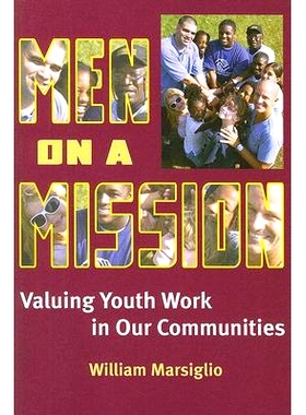 预订 Men on a Mission: Valuing Youth Work in Our Communities 肩负使命的男人：重视社区中的青年工作: 9780801888304
