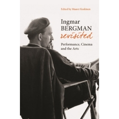 预订 Ingmar Bergman Revisited: Performance, Cinema, and the Arts 重访英格玛 伯格曼：表演，电影与艺术: 9781905674343