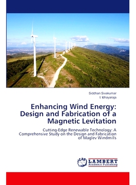 预订 Enhancing Wind Energy: Design and Fabrication of a Magnetic Levitation: 9786207648276