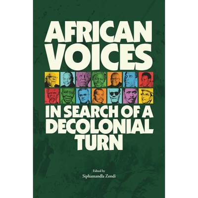 预订 African Voices: In Search of a Decolonial Turn 非洲之声:寻求非殖民化的转向: 9780798305310