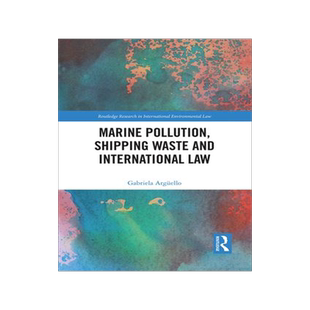 [预订]Marine Pollution, Shipping Waste and International Law 9781032240671