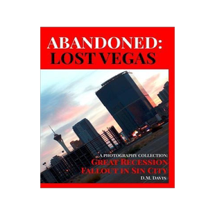 [预订]Abandoned: Lost Vegas: A Photography Collection: Great Recession Fallout in Sin City 9781320707589