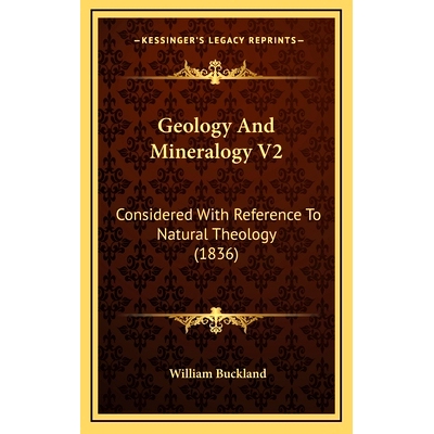 预订 Geology And Mineralogy V2: Considered With Reference To Natural Theology (1836): 9781165020201