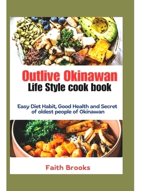 预订 Outlive Okinawan Life Style cook book: Easy Diet Habit, Good Health and Secret of oldest people of Okinawan: 979832