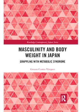 预订 Masculinity and Body Weight in Japan: Grappling with Metabolic Syndrome 日本的男子气概与体重：与代谢综合征作斗争: 9