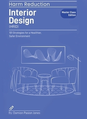 预订 Harm Reduction Interior Design: 101 Strategies for a Healthier, Safer Environment: 9798349587153