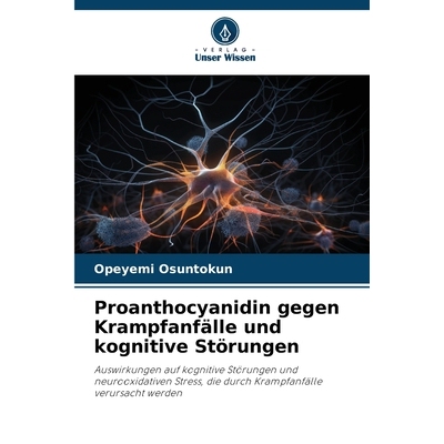 预订 Proanthocyanidin gegen Krampfanfälle und kognitive Störungen 9786209506048