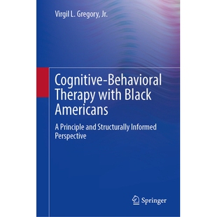预订 Cognitive-Behavioral Therapy with Black Americans: A Principle and Structurally Informed Perspective 美国黑人的认知