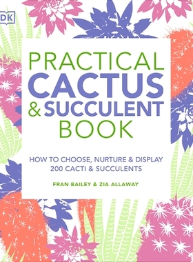 预订 Practical Cactus and Succulent Book: The Definitive Guide to Choosing, Displaying, and Caring for More Than 200 Cac