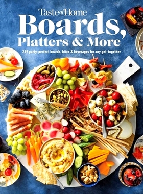 预订 Taste of Home Boards, Platters & More: 219 Party Perfect Boards, Bites & Beverages for Any Get-Together