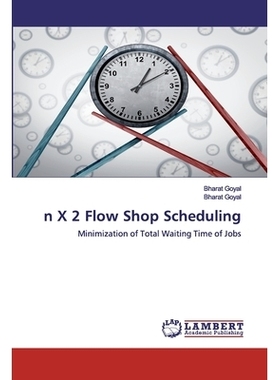 预订 n X 2 Flow Shop Scheduling: Minimization of Total Waiting Time of Jobs: 9786200534019