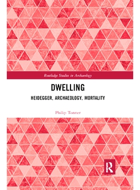 预订 Dwelling: Heidegger, Archaeology, Mortality: 9780367887636